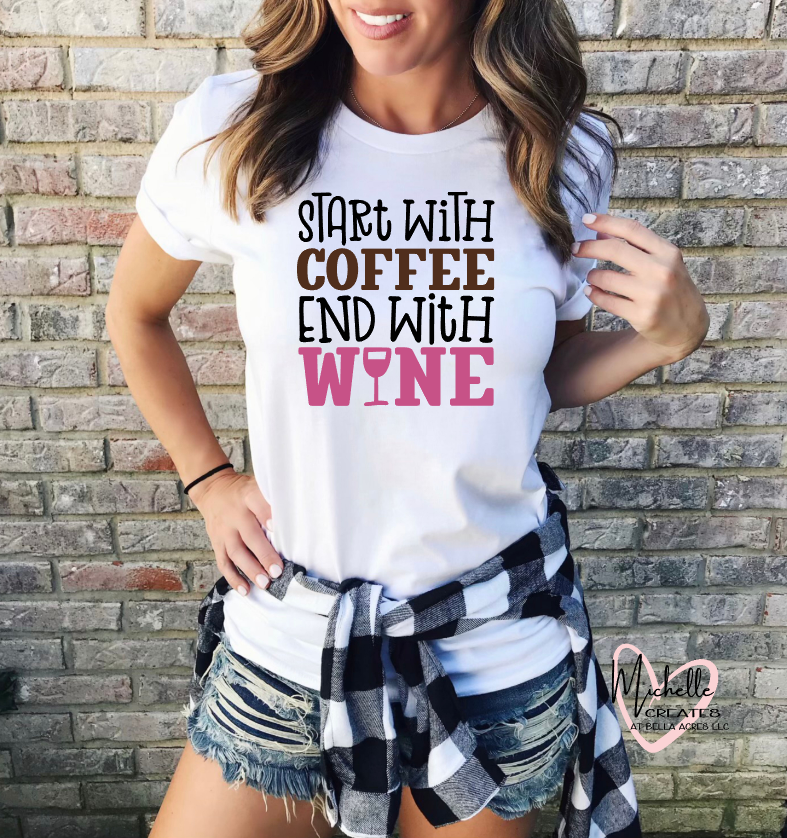 Start with Coffee end with Wine T-shirt - Adult