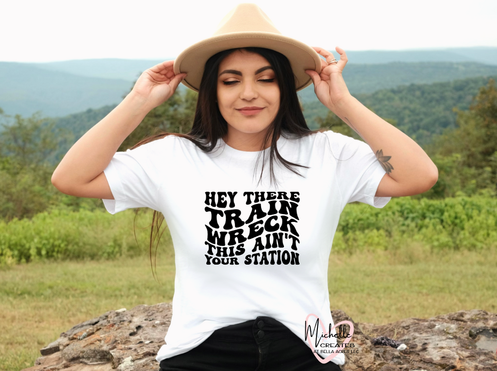 Hey there Train Wreck This ain't your Station T-shirt - Adult