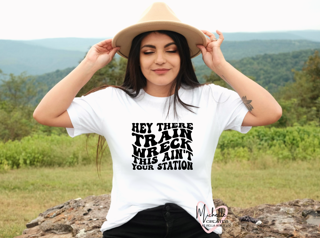 Hey there Train Wreck This ain't your Station T-shirt - Adult