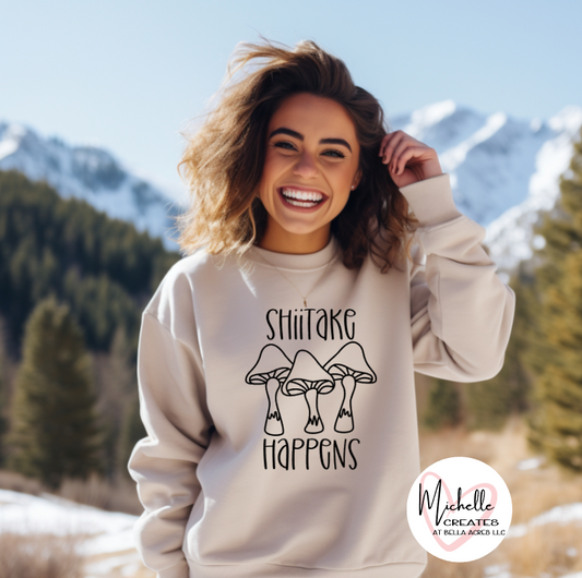 Shiitake Happens Sweatshirt - Mushroom - Adult