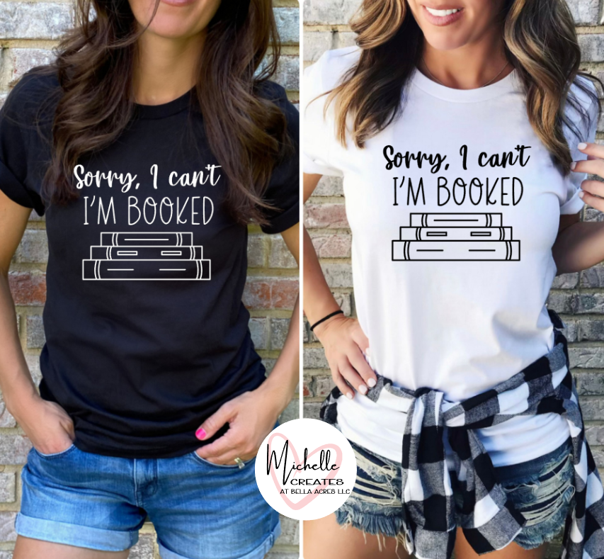 Sorry, I can't I'M BOOKED T-shirt - Adult