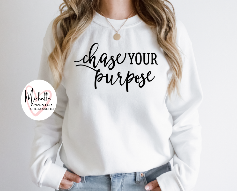 Chase your Purpose Sweatshirt - Adult