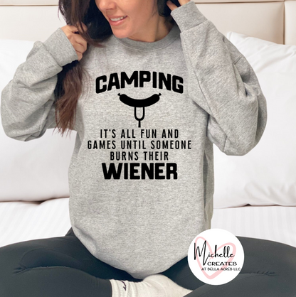 Camping it's all fun and games until someone burns their wiener Sweatshirt - Adult
