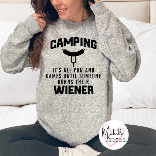 Camping it's all fun and games until someone burns their wiener Sweatshirt - Adult