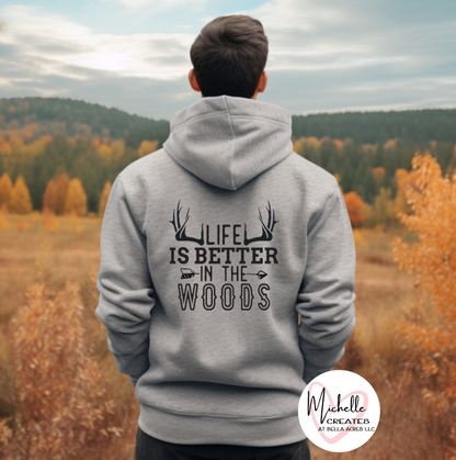 Life is better in the woods Hoodie - Adult